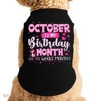 October Is My Birthday Yes The Whole Month Birthday Gifts Doggie Tank thumb 0