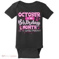 October Is My Birthday Yes The Whole Month Birthday Gifts Baby Bodysuit thumb 0