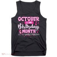 October Is My Birthday Yes The Whole Month Birthday Gifts Tank Top thumb 0