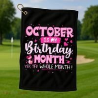 October Is My Birthday Yes The Whole Month Birthday Gifts Golf Towel thumb 1