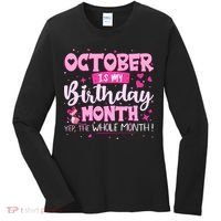 October Is My Birthday Yes The Whole Month Birthday Gifts Women's Long Sleeve Shirt thumb 0