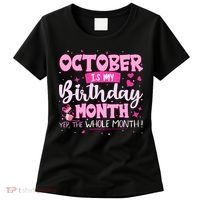 October Is My Birthday Yes The Whole Month Birthday Gifts Women's T-Shirt thumb 0