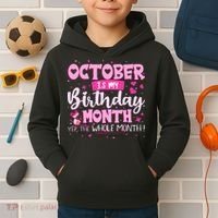 October Is My Birthday Yes The Whole Month Birthday Gifts Kids Hoodie thumb 2