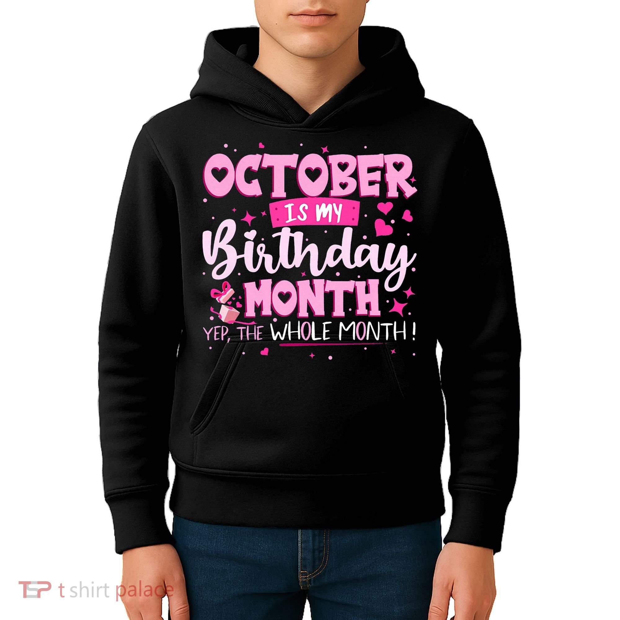 October Is My Birthday Yes The Whole Month Birthday Gifts Kids Hoodie