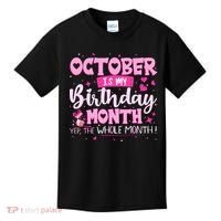 October Is My Birthday Yes The Whole Month Birthday Gifts Kids T-Shirt thumb 0