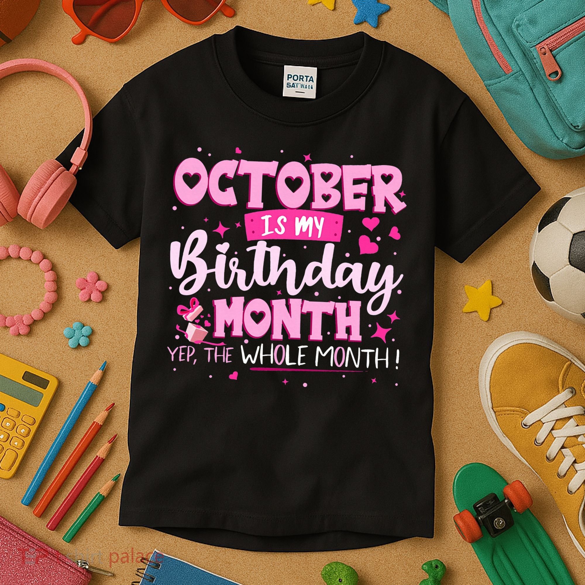 October Is My Birthday Yes The Whole Month Birthday Gifts Kids T-Shirt