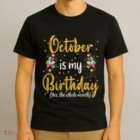 October Is My Birthday Yes The Whole Month October Birthday T-Shirt thumb 3