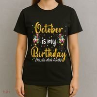 October Is My Birthday Yes The Whole Month October Birthday T-Shirt thumb 4