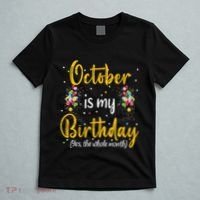 October Is My Birthday Yes The Whole Month October Birthday T-Shirt thumb 5