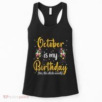 October Is My Birthday Yes The Whole Month October Birthday Women's Tank Top thumb 0