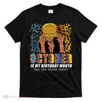 October Is My Birthday Yes The Whole Month October Birthday T-Shirt thumb 0