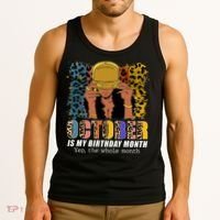 October Is My Birthday Yes The Whole Month October Birthday Tank Top thumb 3