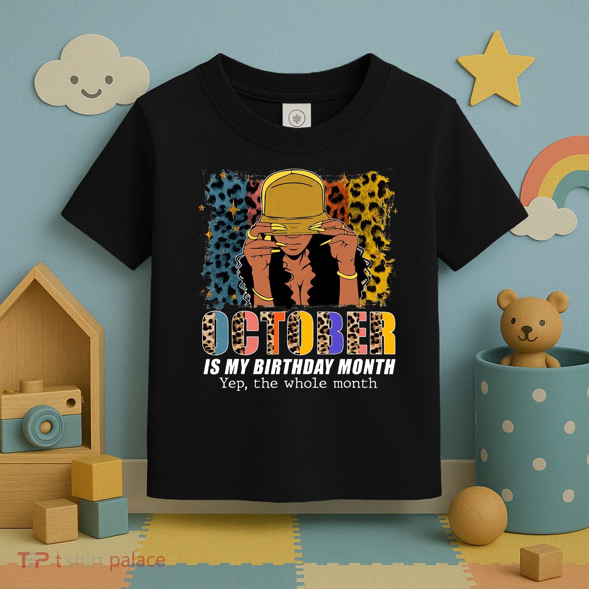 October Is My Birthday Yes The Whole Month October Birthday Toddler T-Shirt