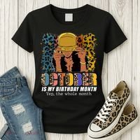 October Is My Birthday Yes The Whole Month October Birthday Women's T-Shirt thumb 3