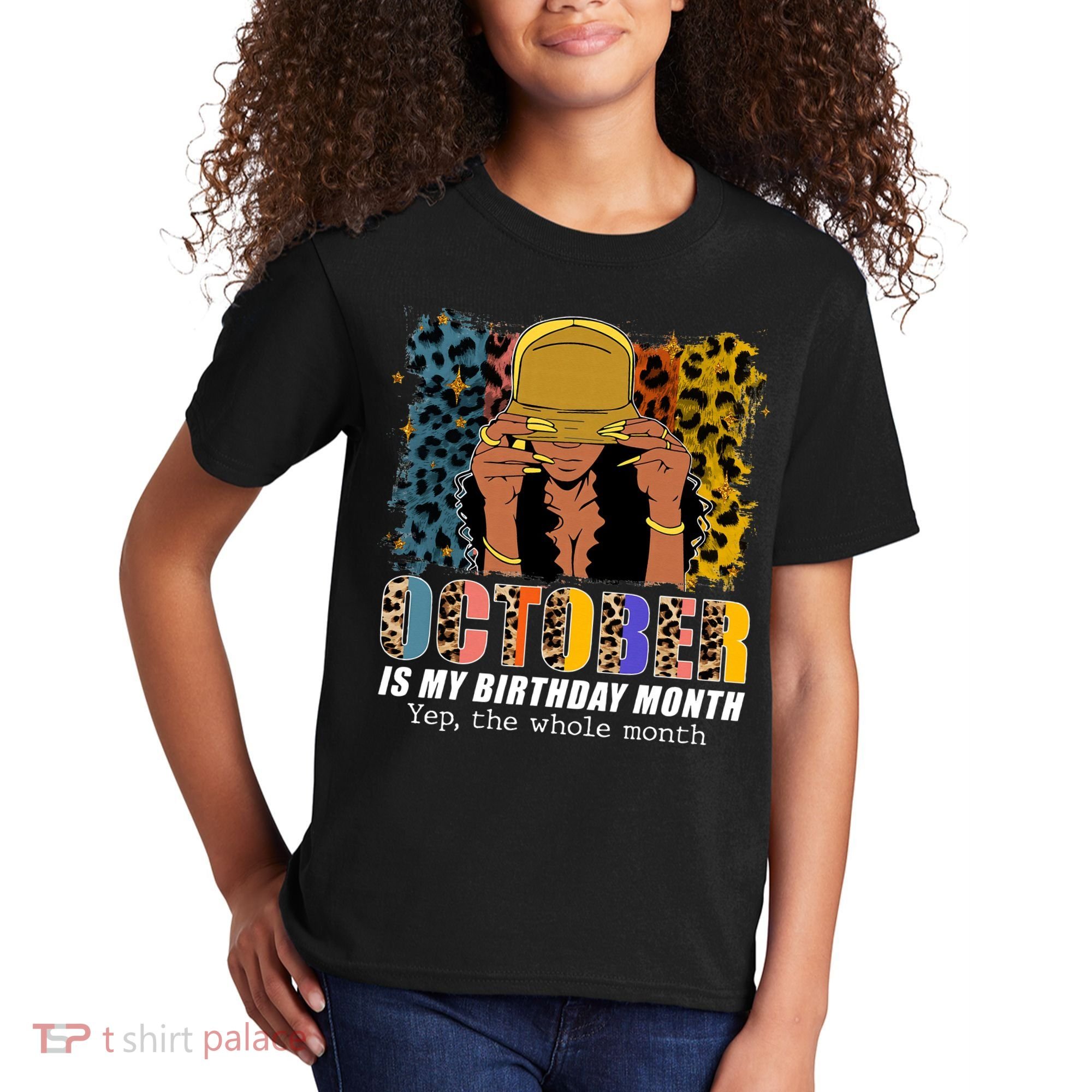 October Is My Birthday Yes The Whole Month October Birthday Kids T-Shirt