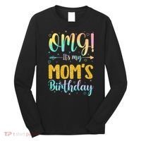 OMG Its My Moms Birthday Happy BDay Mother Tie Dy Long Sleeve Shirt thumb 0
