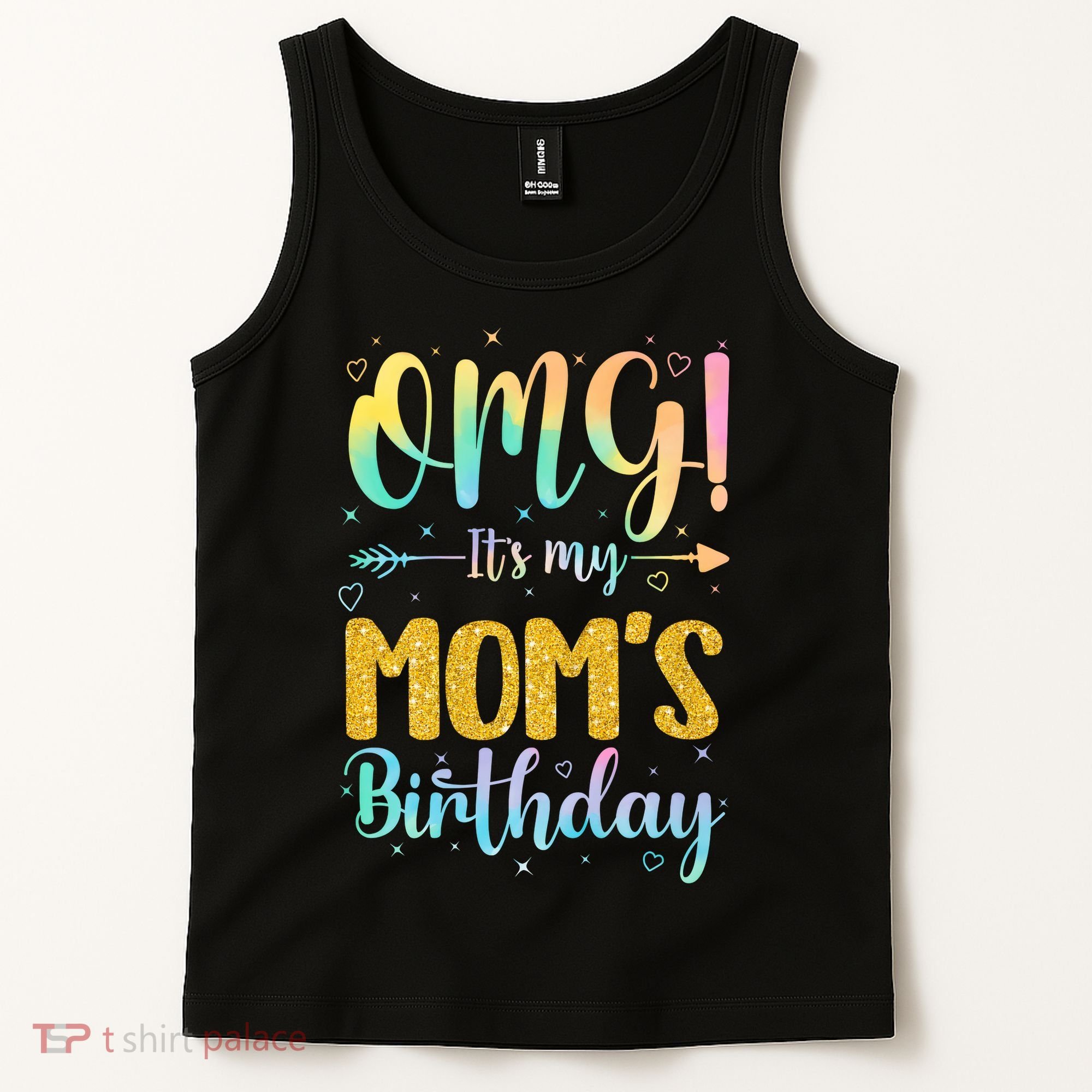 OMG Its My Moms Birthday Happy BDay Mother Tie Dy Tank Top