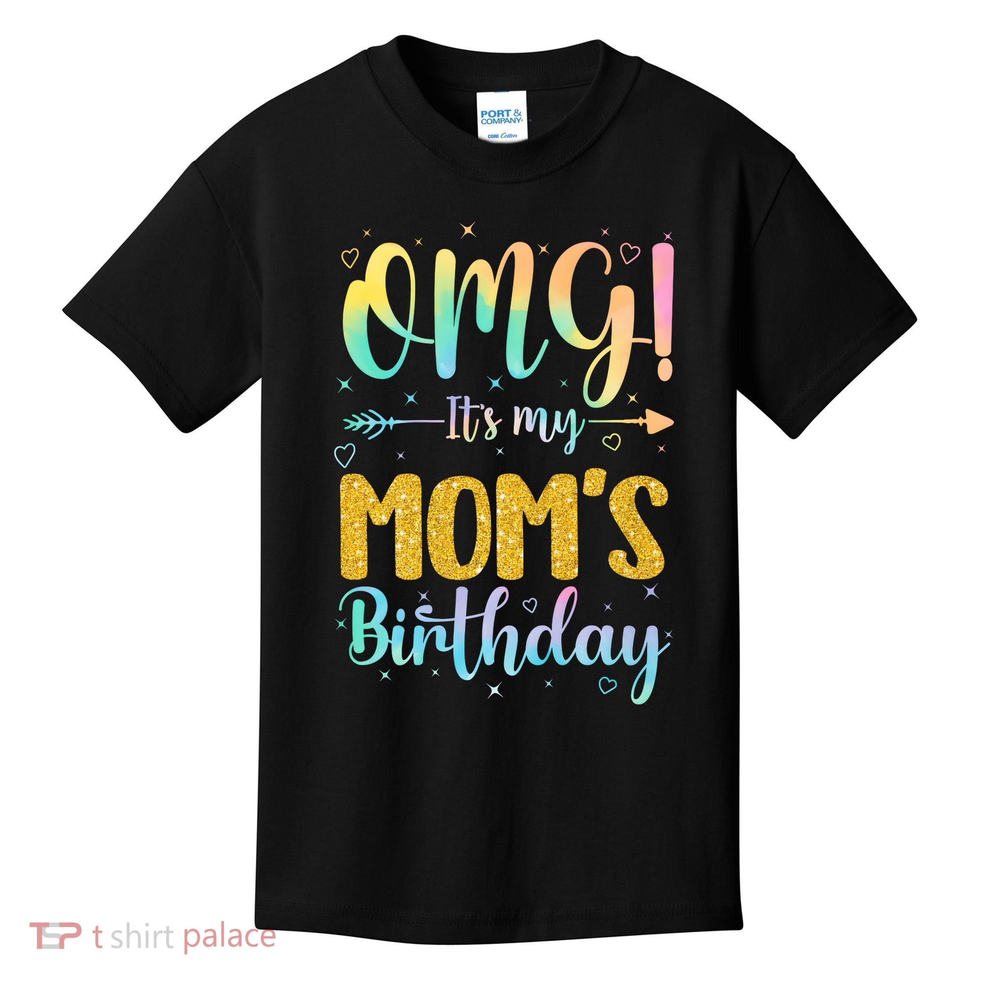 OMG Its My Moms Birthday Happy BDay Mother Tie Dy Kids T-Shirt
