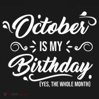 October Is My Birthday Yes The Whole Month Birthday Hoodie thumb 2