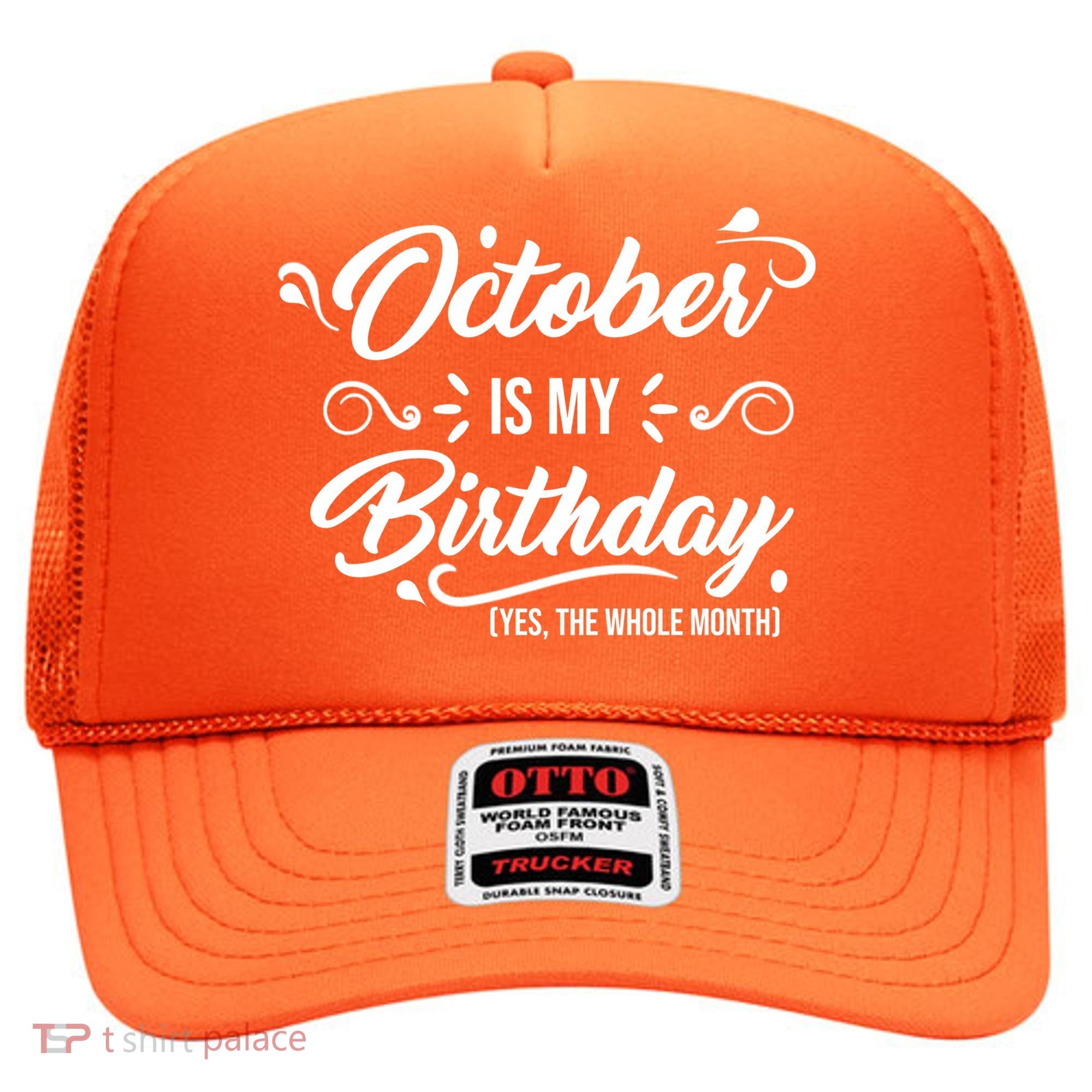 October Is My Birthday Yes The Whole Month Birthday Hat