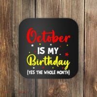 October Is My Birthday The Whole Month October Birthday Coaster thumb 0