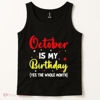 October Is My Birthday The Whole Month October Birthday Tank Top thumb 2