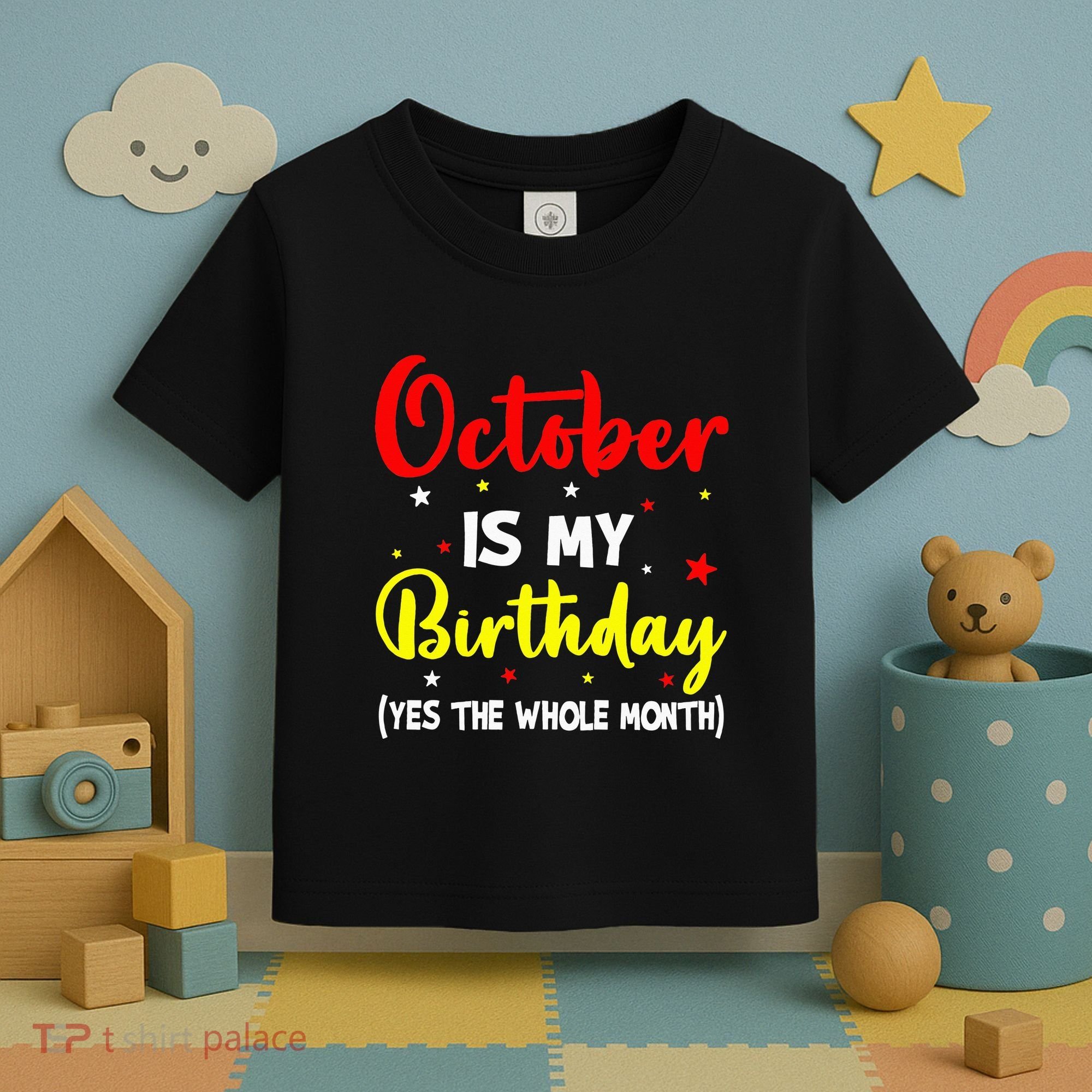 October Is My Birthday The Whole Month October Birthday Toddler T-Shirt