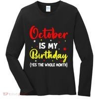 October Is My Birthday The Whole Month October Birthday Women's Long Sleeve Shirt thumb 0