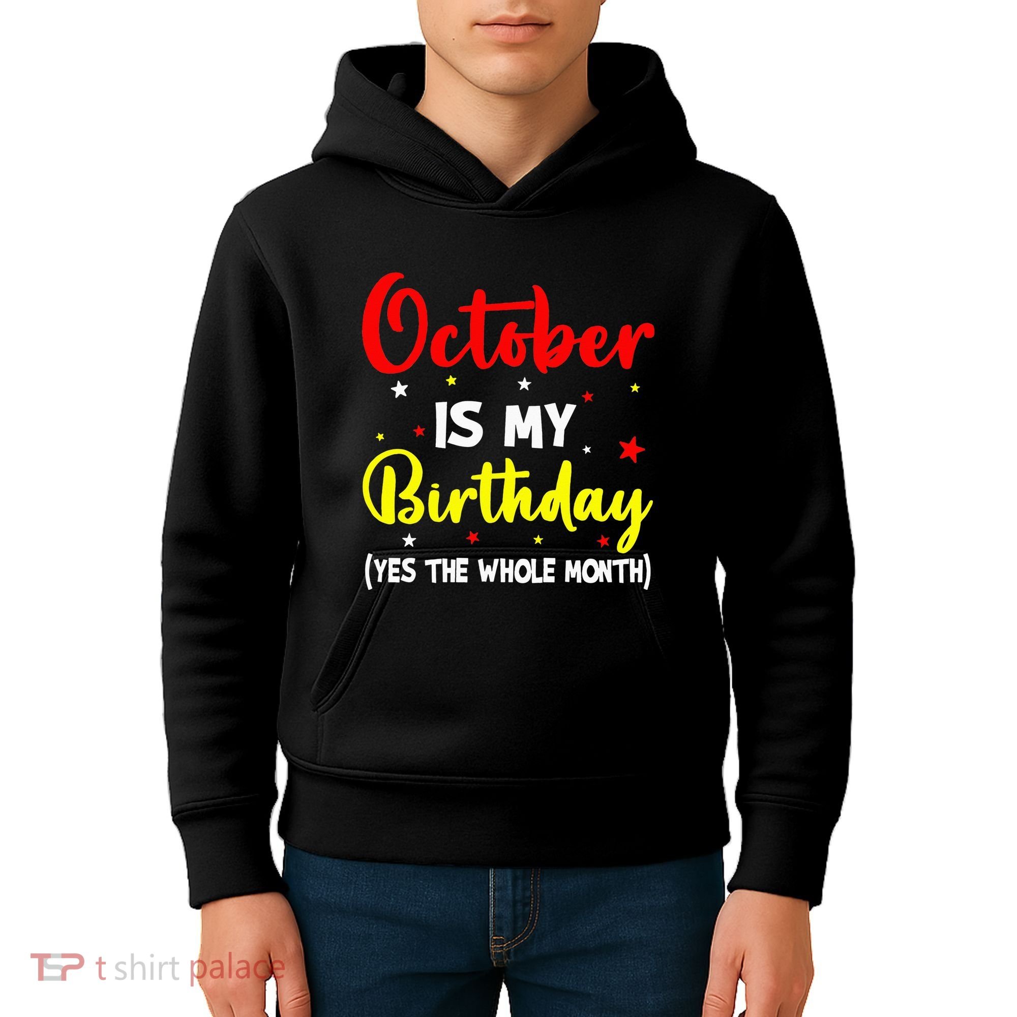 October Is My Birthday The Whole Month October Birthday Kids Hoodie