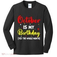October Is My Birthday The Whole Month October Birthday Kids Long Sleeve Shirt thumb 0