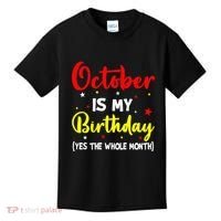 October Is My Birthday The Whole Month October Birthday Kids T-Shirt thumb 0