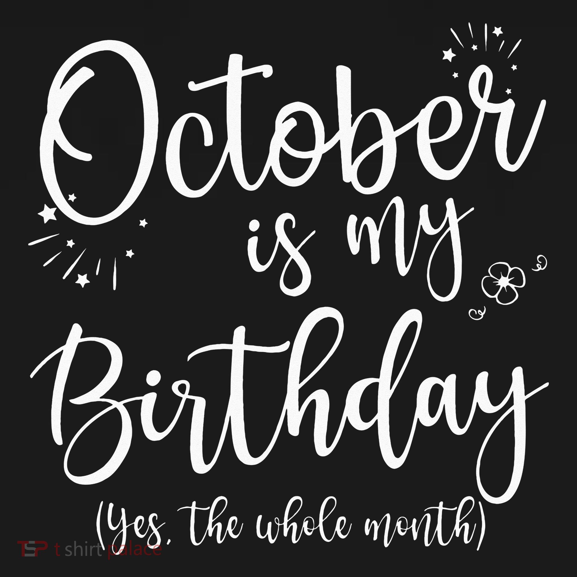 October Is My Birthday The Whole Month October Birthday Mousepad