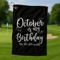 October Is My Birthday The Whole Month October Birthday Golf Towel thumb 1