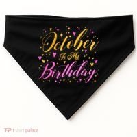 October Is My Birthday Yes The Whole Month USA-Made Doggie Bandana thumb 0
