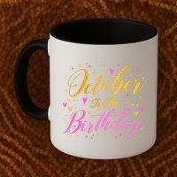October Is My Birthday Yes The Whole Month Coffee Mug thumb 2