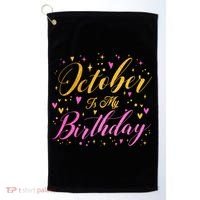 October Is My Birthday Yes The Whole Month Golf Towel thumb 0