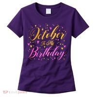 October Is My Birthday Yes The Whole Month Women's T-Shirt thumb 0