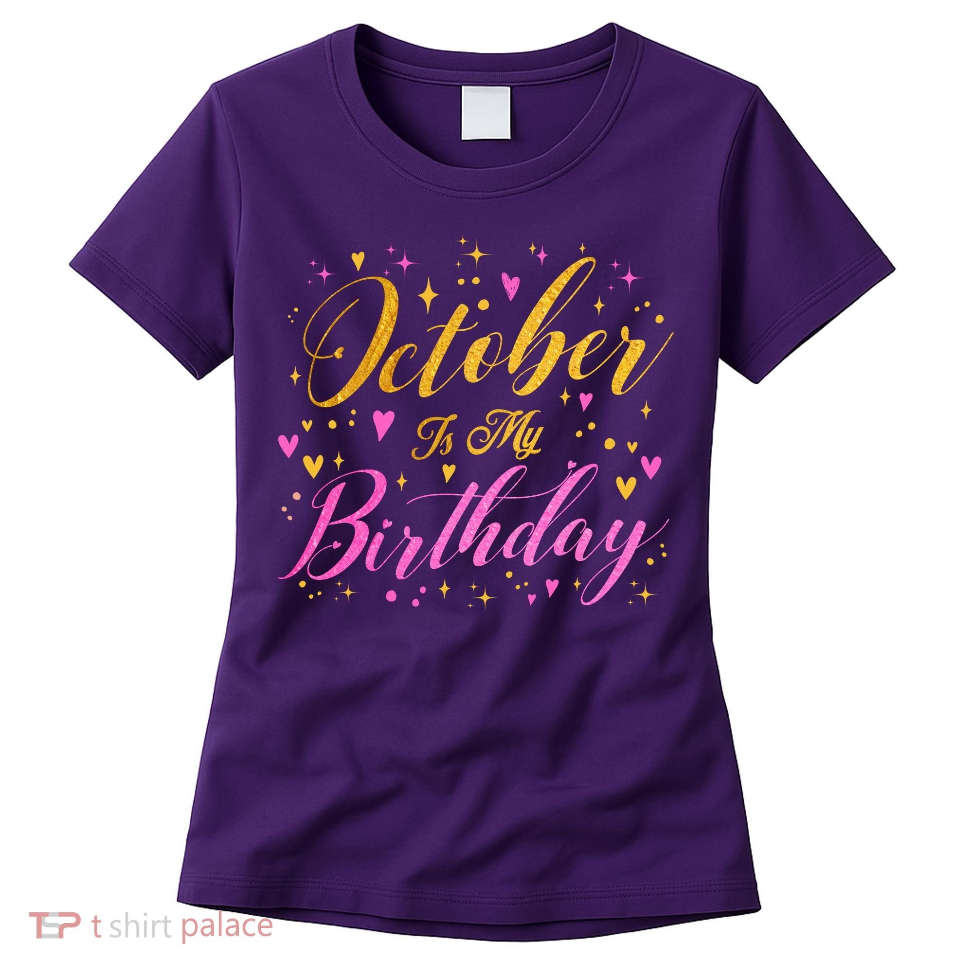 October Is My Birthday Yes The Whole Month Women's T-Shirt