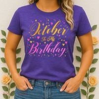 October Is My Birthday Yes The Whole Month Women's T-Shirt thumb 2