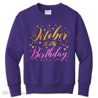October Is My Birthday Yes The Whole Month Kids Sweatshirt thumb 0