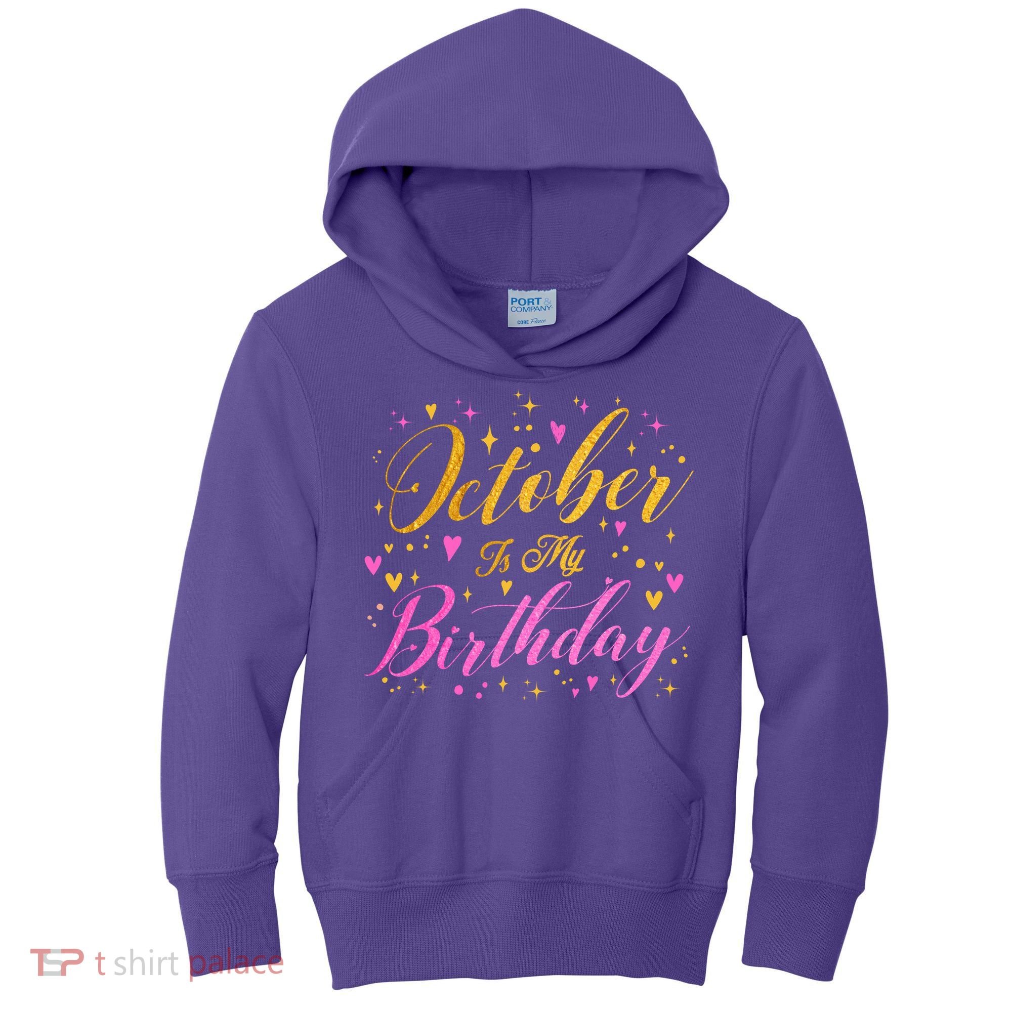 October Is My Birthday Yes The Whole Month Kids Hoodie
