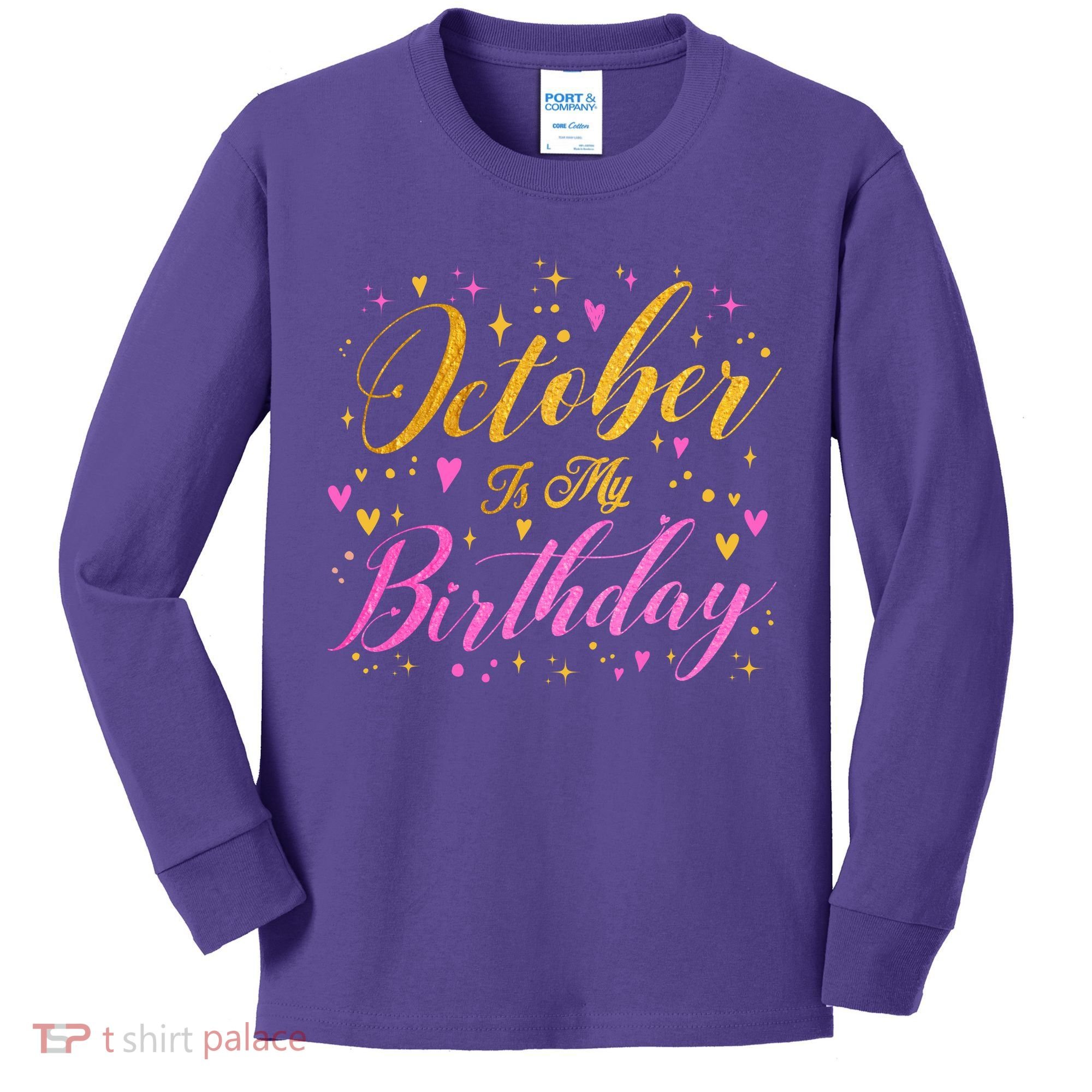 October Is My Birthday Yes The Whole Month Kids Long Sleeve Shirt