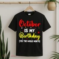 October Is My Birthday The Whole Month October Birthday T-Shirt thumb 2