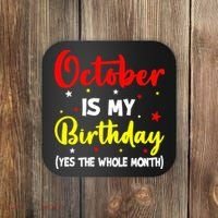 October Is My Birthday The Whole Month October Birthday Coaster thumb 0