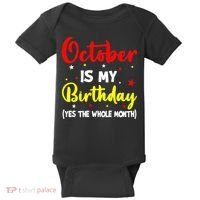 October Is My Birthday The Whole Month October Birthday Baby Bodysuit thumb 0
