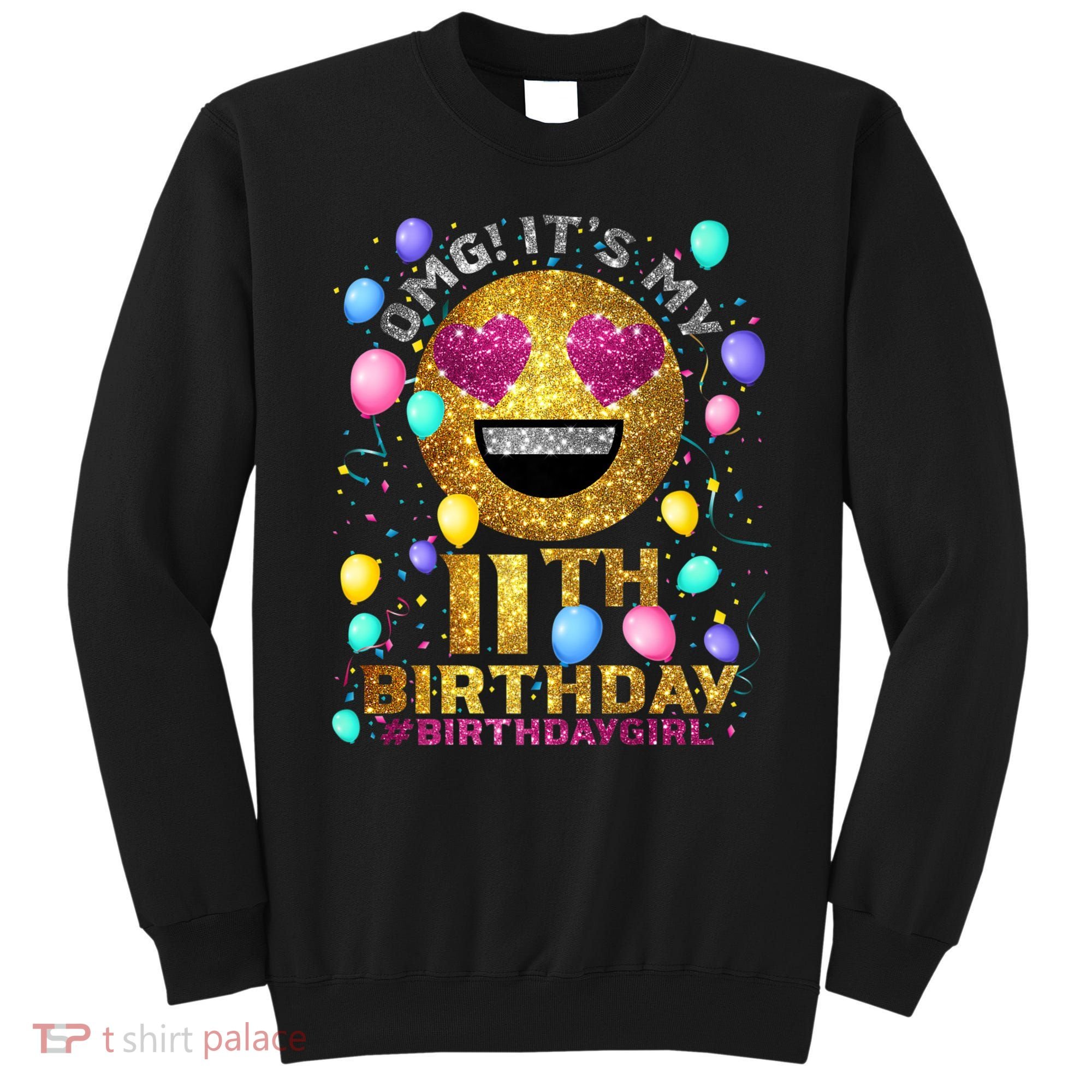 OMG It's My 11th Birthday Sweatshirt