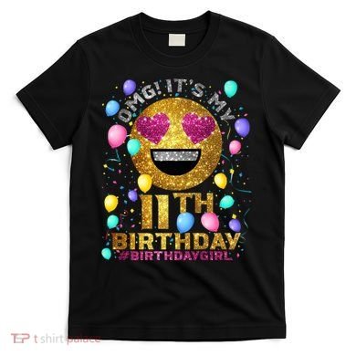 OMG It's My 11th Birthday T-Shirt