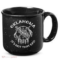 Oklahoma Its Not That Bad Funny State 15oz Campfire Ceramic Mug thumb 0