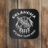 Oklahoma Its Not That Bad Funny State Coaster thumb 0