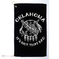 Oklahoma Its Not That Bad Funny State Golf Towel thumb 0